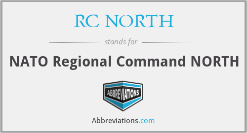 RC NORTH - NATO Regional Command NORTH